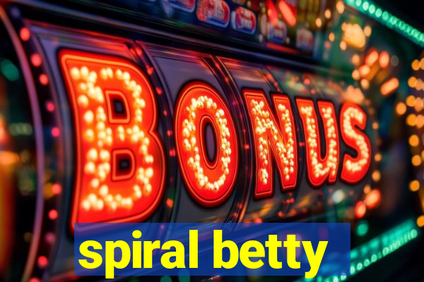 spiral betty